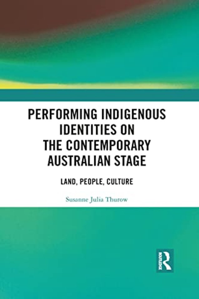 Performing Indigenous Identities on the Contemporary Australian Stage