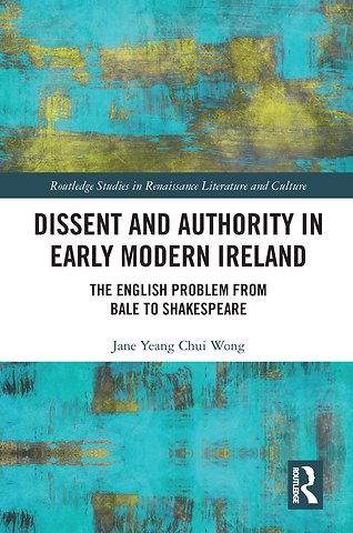 Dissent and Authority in Early Modern Ireland