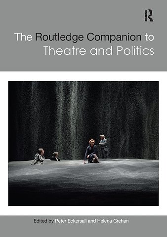 Routledge Companion to Theatre and Politics