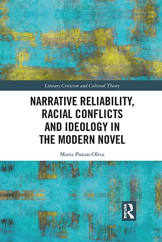 Narrative Reliability, Racial Conflicts and Ideology in the Modern Novel