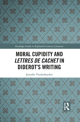Moral Cupidity and Lettres de cachet in Diderot’s Writing