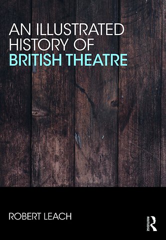 Illustrated History of British Theatre and Performance