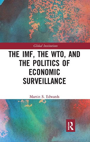 IMF, the WTO & the Politics of Economic Surveillance