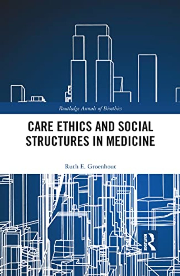 Care Ethics and Social Structures in Medicine