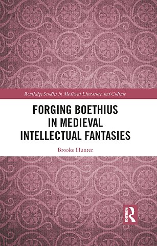 Forging Boethius in Medieval Intellectual Fantasies