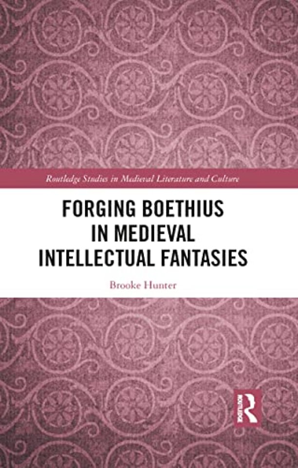 Forging Boethius in Medieval Intellectual Fantasies