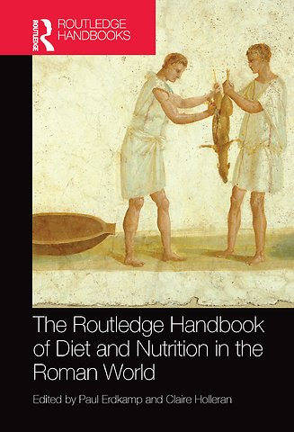 Routledge Handbook of Diet and Nutrition in the Roman World
