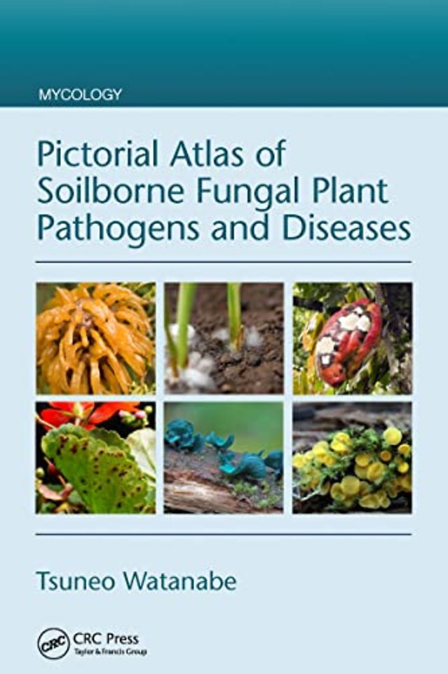 Pictorial Atlas of Soilborne Fungal Plant Pathogens and Diseases