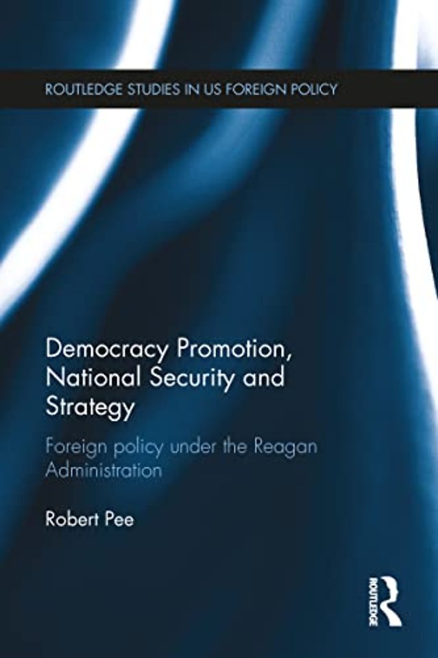 Democracy Promotion, National Security and Strategy