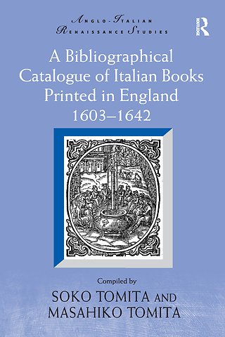Bibliographical Catalogue of Italian Books Printed in England 1603–1642