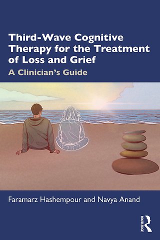 Third-Wave Cognitive Therapy for the Treatment of Loss and Grief