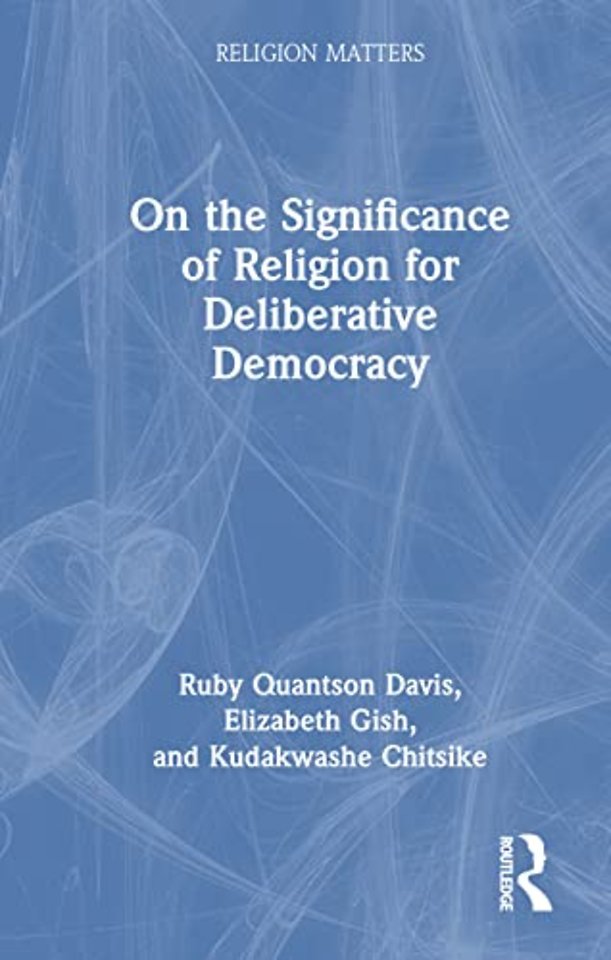 On the Significance of Religion for Deliberative Democracy