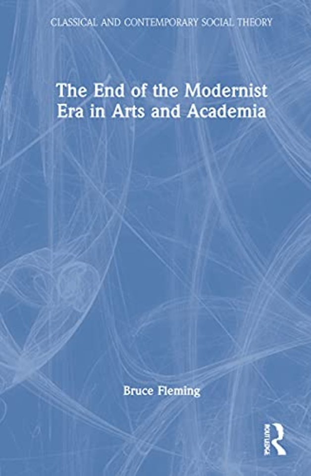 End of the Modernist Era in Arts and Academia