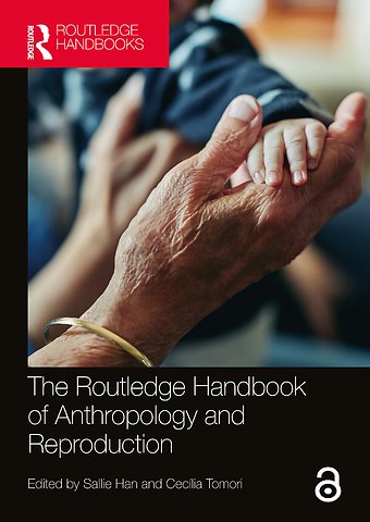 Routledge Handbook of Anthropology and Reproduction