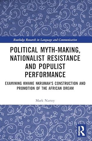 Political Myth-making, Nationalist Resistance and Populist Performance