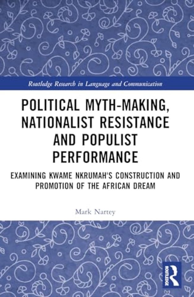 Political Myth-making, Nationalist Resistance and Populist Performance