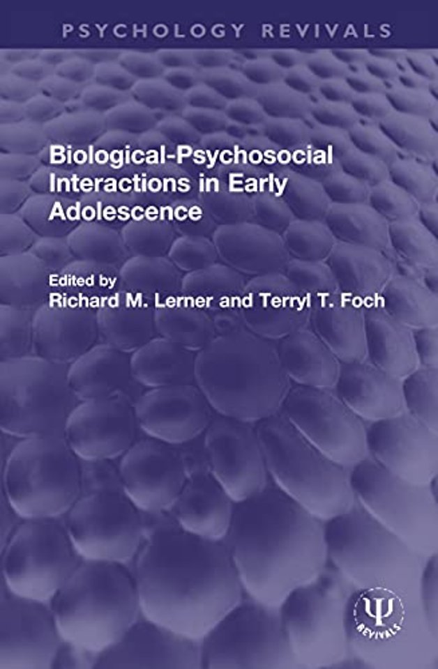 Biological-Psychosocial Interactions in Early Adolescence