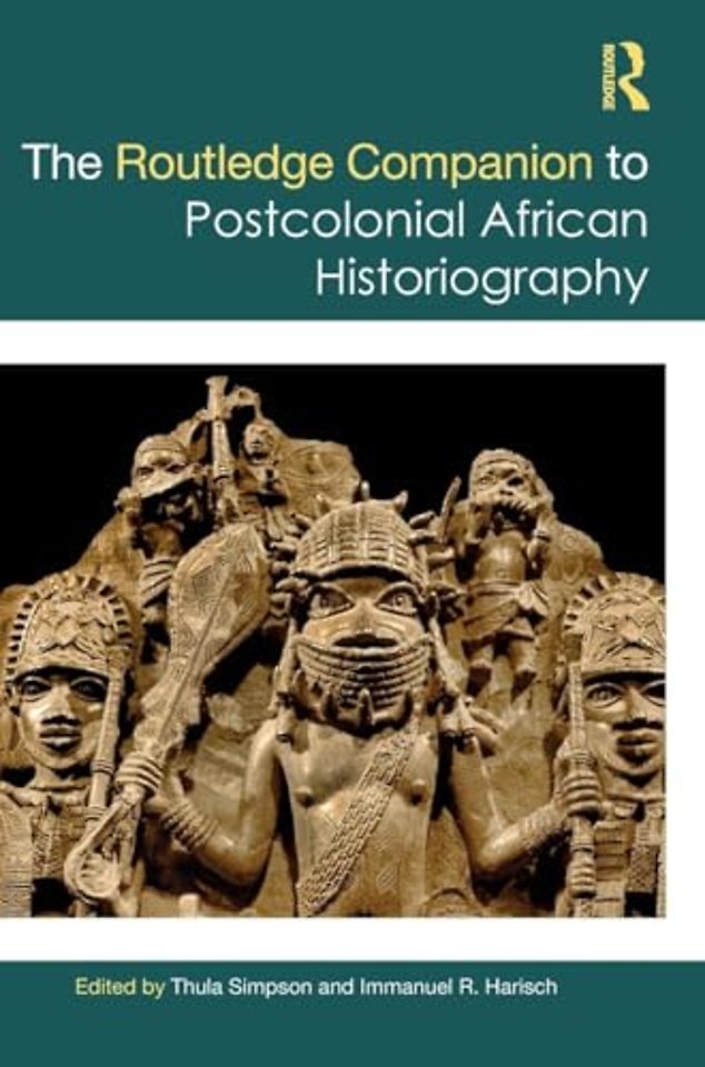 The Routledge Companion to Postcolonial African Historiography
