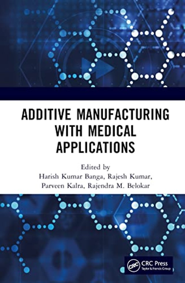 Additive Manufacturing with Medical Applications