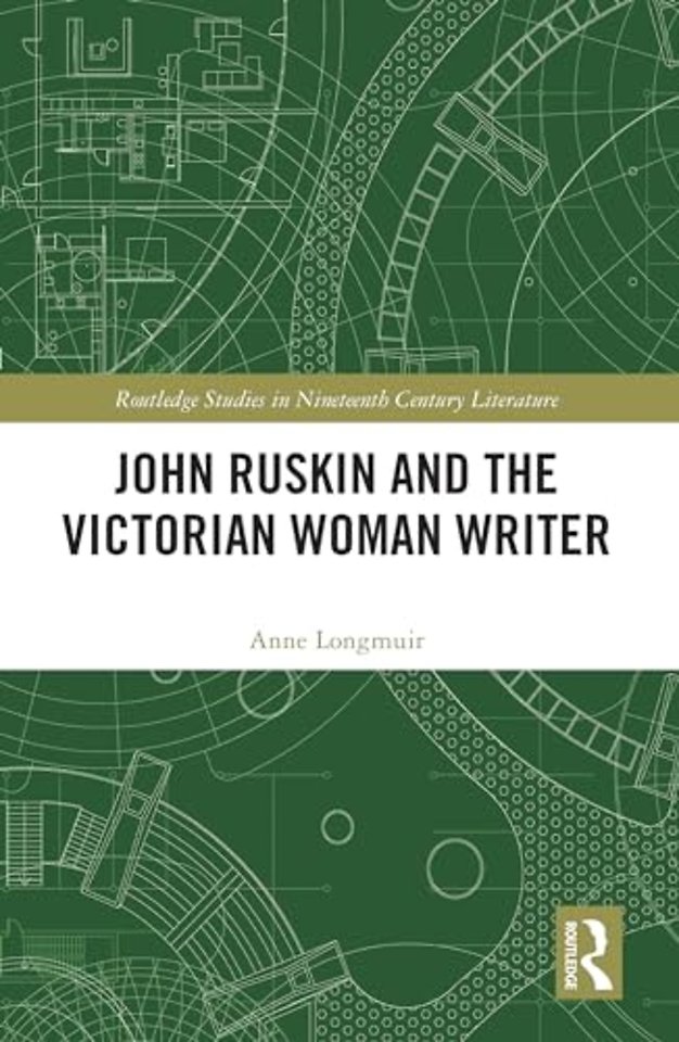 John Ruskin and the Victorian Woman Writer