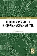 John Ruskin and the Victorian Woman Writer