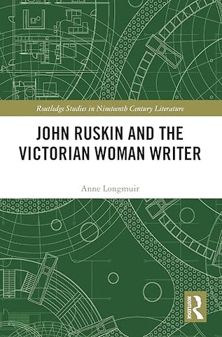 John Ruskin and the Victorian Woman Writer
