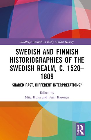 Swedish and Finnish Historiographies of the Swedish Realm, c. 1520–1809