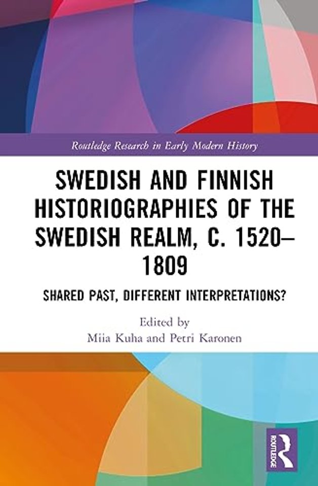 Swedish and Finnish Historiographies of the Swedish Realm, c. 1520–1809