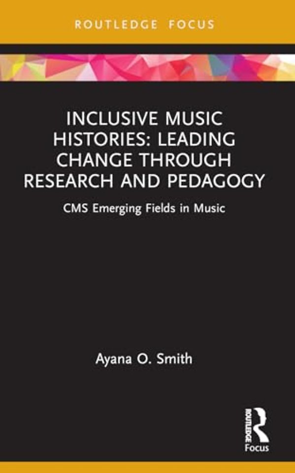 Inclusive Music Histories: Leading Change through Research and Pedagogy