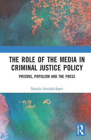Role of the Media in Criminal Justice Policy