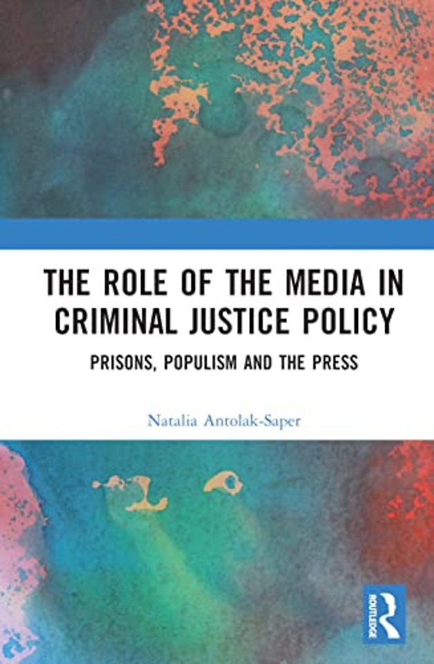Role of the Media in Criminal Justice Policy