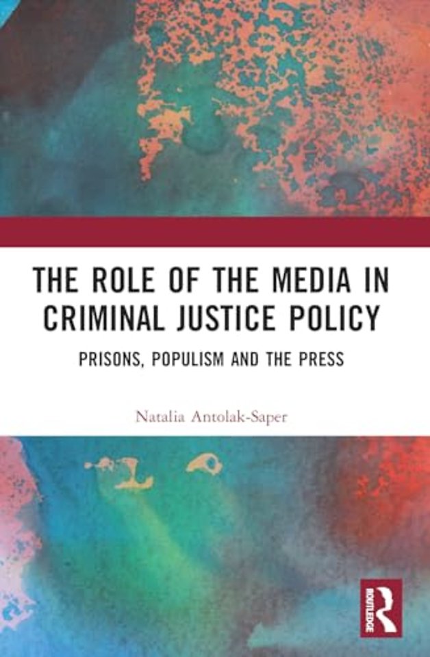 The Role of the Media in Criminal Justice Policy