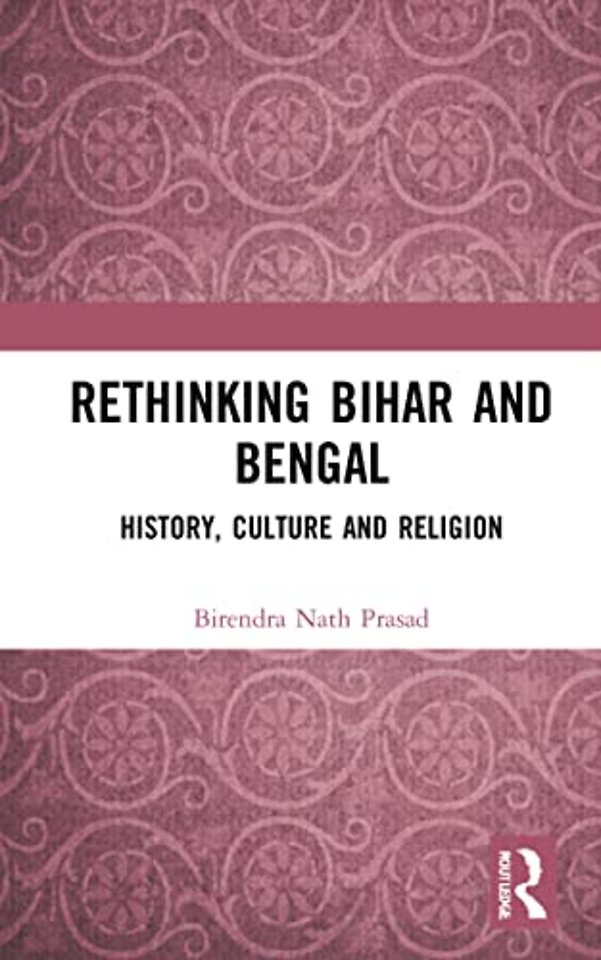Rethinking Bihar and Bengal