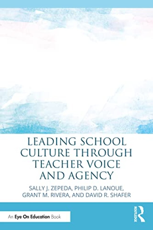 Leading School Culture through Teacher Voice and Agency