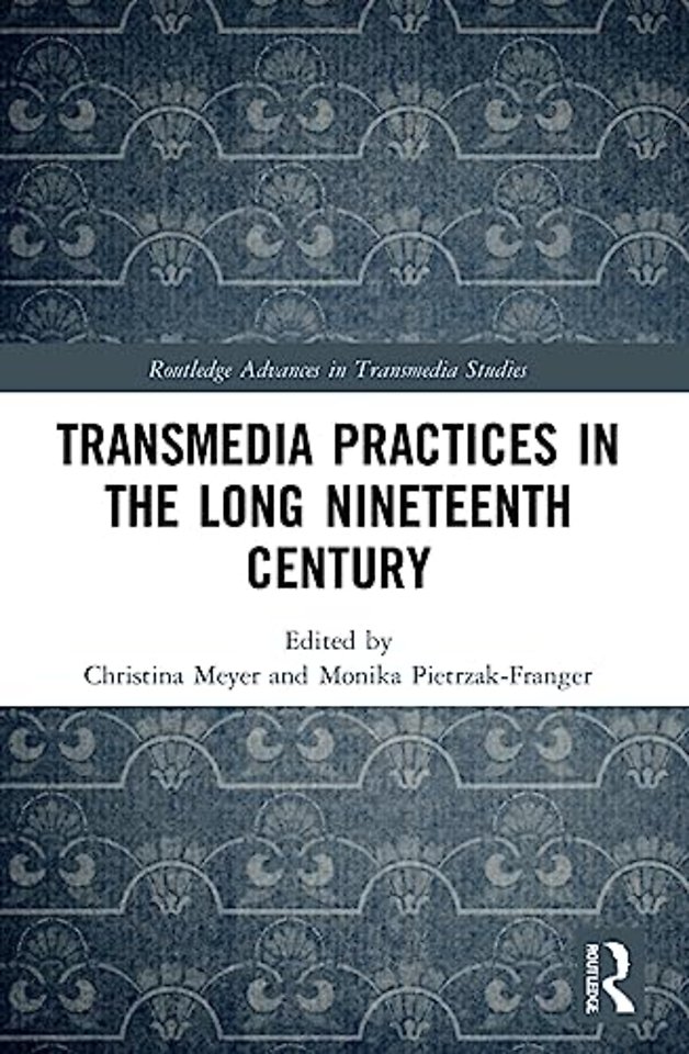 Transmedia Practices in the Long Nineteenth Century