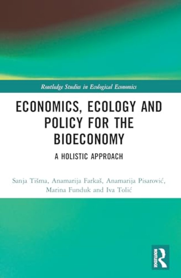 Economics, Ecology, and Policy for the Bioeconomy