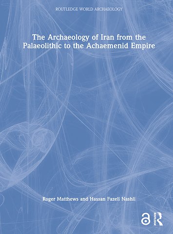 Archaeology of Iran from the Palaeolithic to the Achaemenid Empire