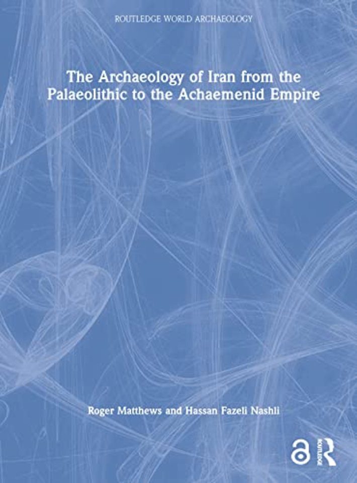 Archaeology of Iran from the Palaeolithic to the Achaemenid Empire