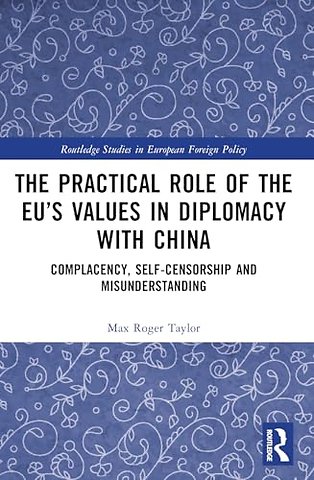 The Practical Role of The EU’s Values in Diplomacy with China