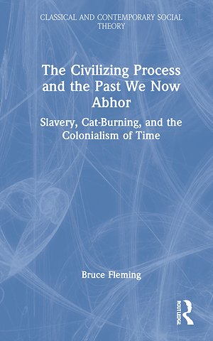 Civilizing Process and the Past We Now Abhor