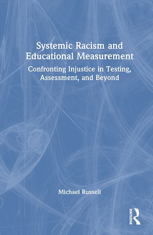 Systemic Racism and Educational Measurement