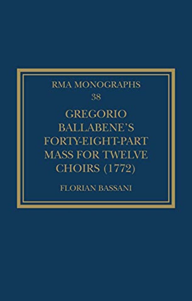 Gregorio Ballabene’s Forty-eight-part Mass for Twelve Choirs (1772)