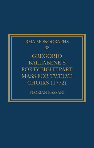 Gregorio Ballabene’s Forty-eight-part Mass for Twelve Choirs (1772)