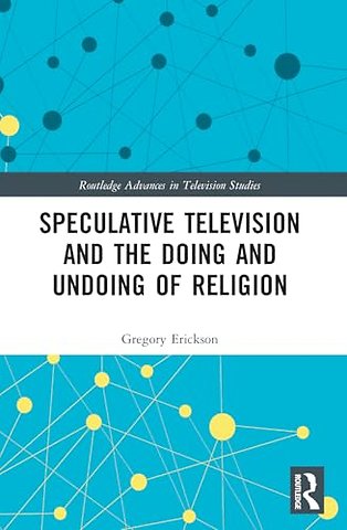 Speculative Television and the Doing and Undoing of Religion