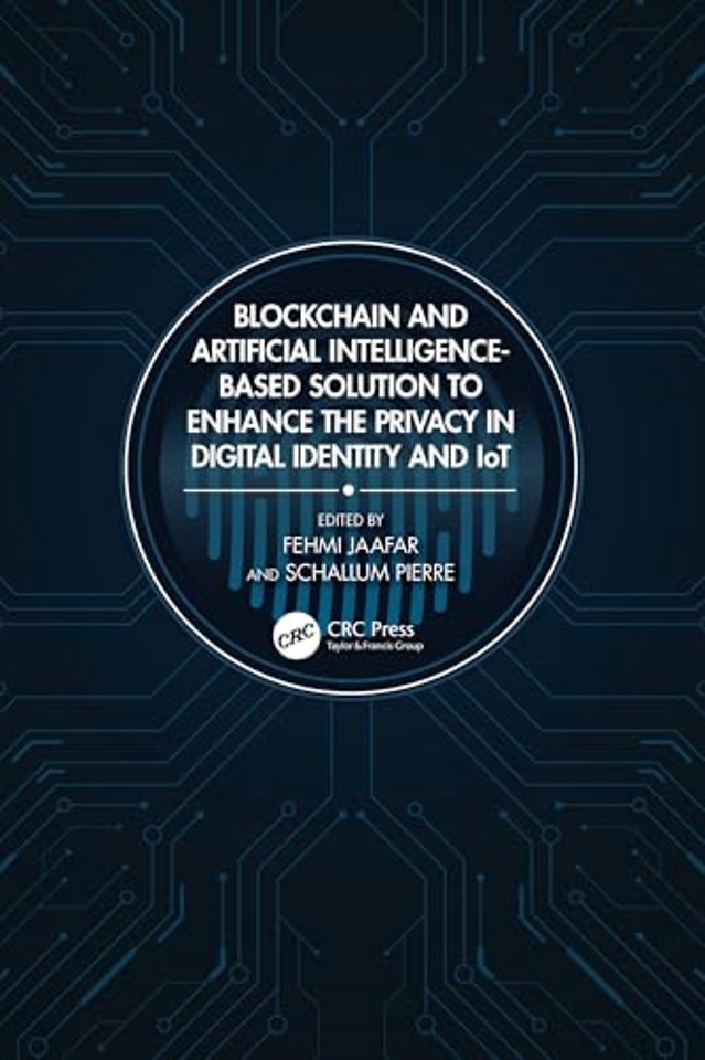 Blockchain and Artificial Intelligence-Based Solution to Enhance the Privacy in Digital Identity and IoT