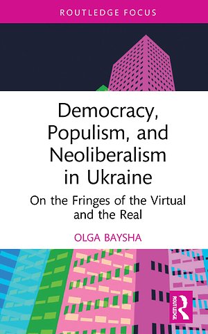 Democracy, Populism, and Neoliberalism in Ukraine