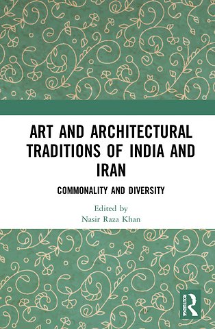 Art and Architectural Traditions of India and Iran