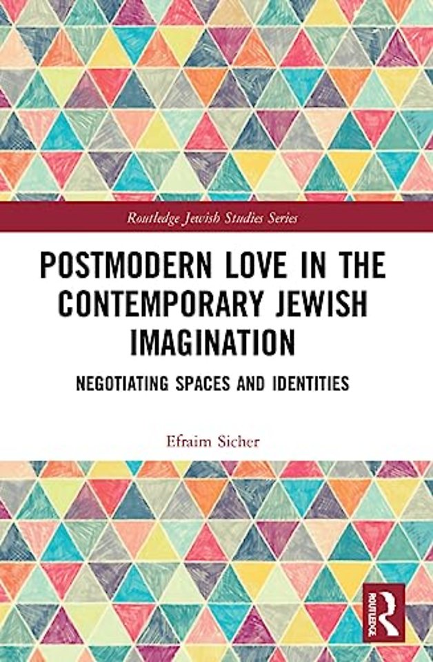 Postmodern Love in the Contemporary Jewish Imagination