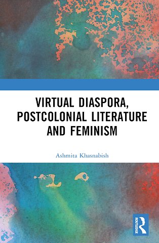 Virtual Diaspora, Postcolonial Literature and Feminism