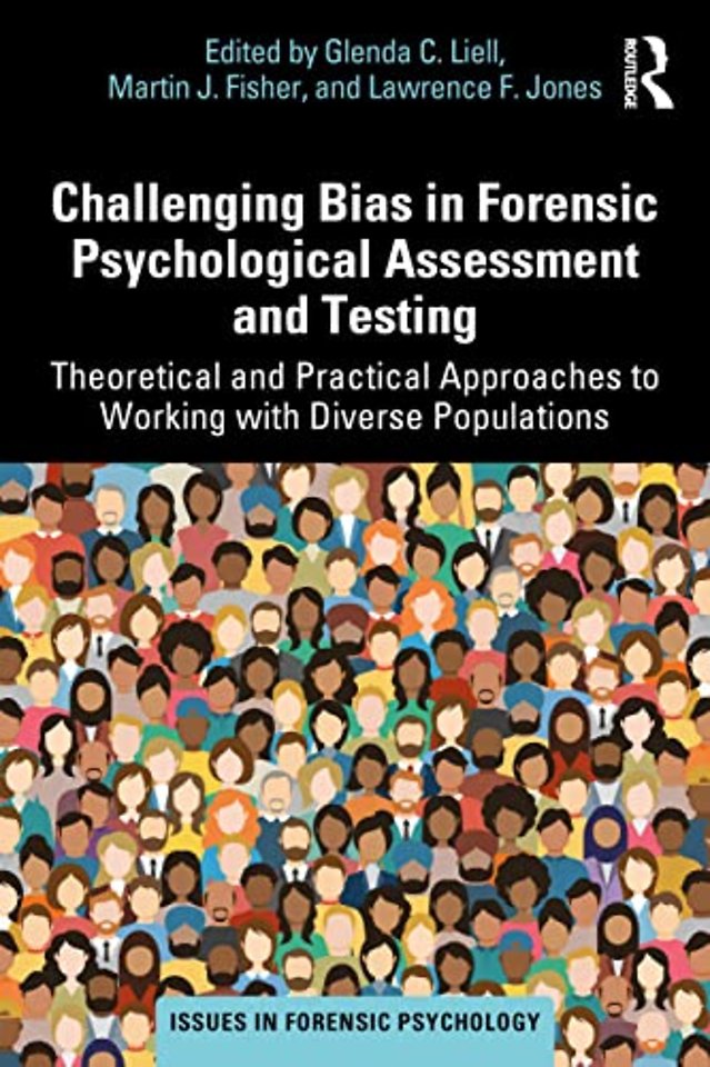 Challenging Bias in Forensic Psychological Assessment and Testing